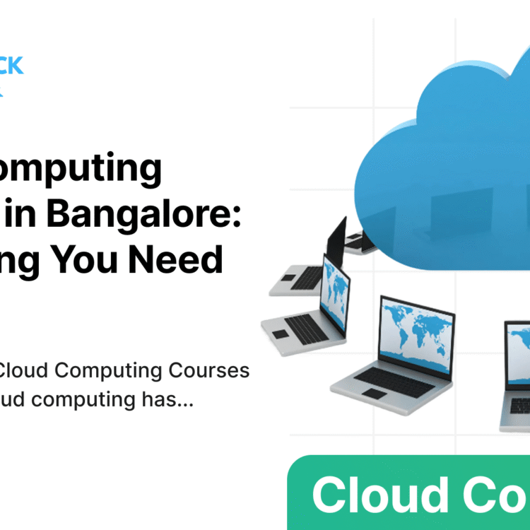 Cloud Computing Courses in Bangalore_ Everything You Need to Know