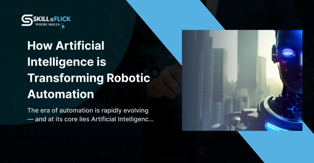 How Artificial Intelligence is Transforming Robotic Automation